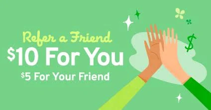 Refer A Friend: $10 For You! $5 For Your Friend!