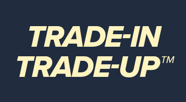TRADE-IN. TRADE-UP.