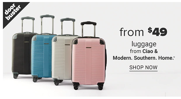 Four hardside spinner suitcases in a variety of solid colors. Doorbuster, luggage from $49 from Ciao and Modern. Southern. Home., shop now.